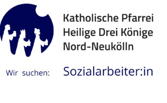 Pfarrei Heilige Drei Könige Nord-Neukölln sucht 2023 SozialarbeiterIn