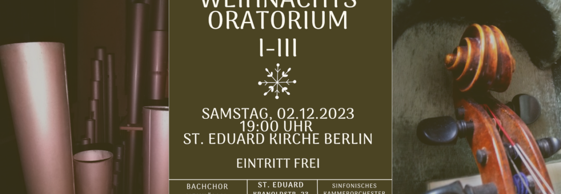 Plakat zum Konzert Weihnachtsoratorium am 2.12.2023 in St. Eduard Berlin Neukölln