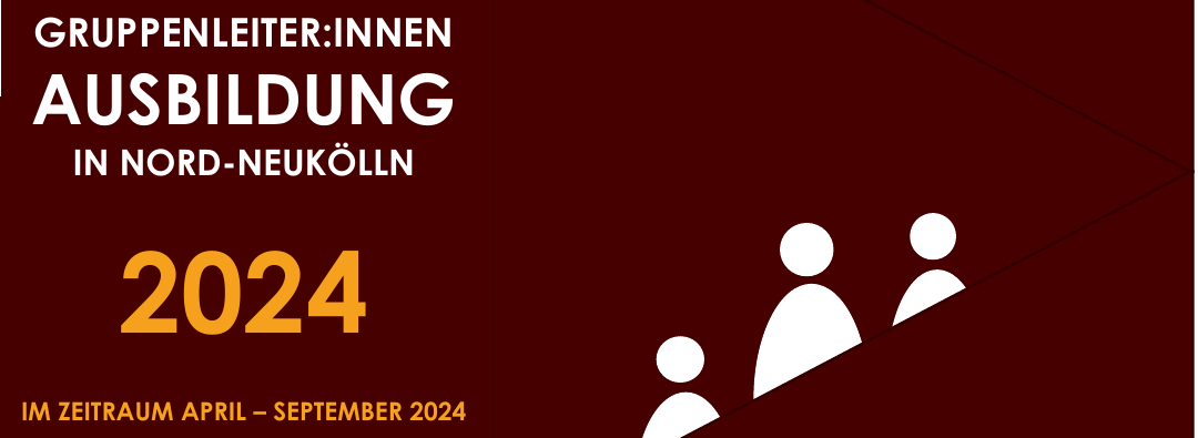 Plakat: Gruppenleiter:innen-Ausbildung 2024 in Berlin Nord-Neukölln